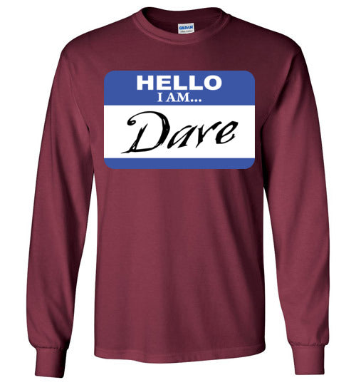 I am Dave. Youth. LS Tshirt