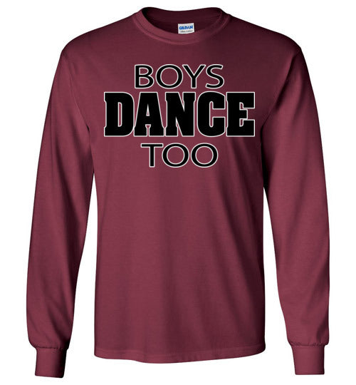 Boys Dance Too. Youth. LS Tshirt