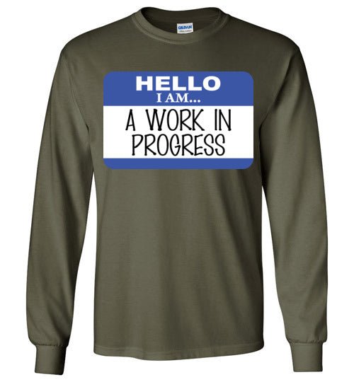 A Work in Progress. Adult. LS Tshirt