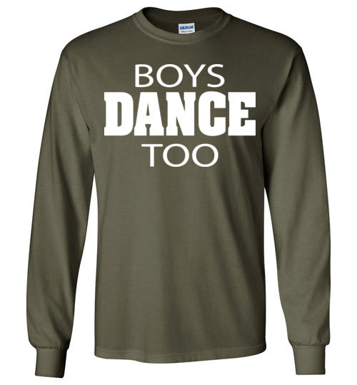 Boys Dance Too. Adult. LS Tshirt