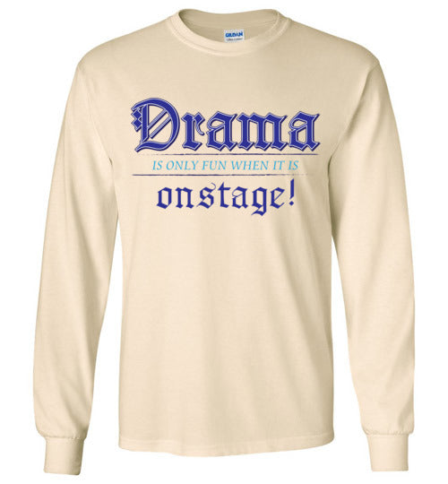 Drama on Stage. Adult. LS Tshirt