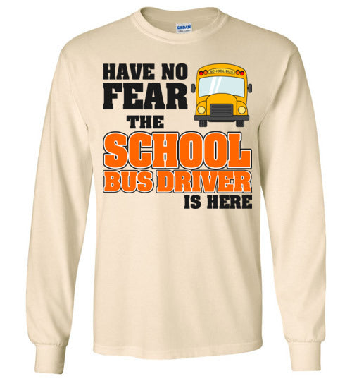 Have no fear. Long Sleeve Tee