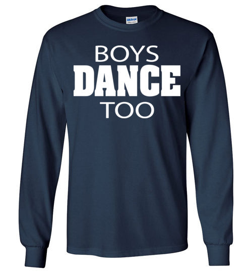 Boys Dance too. Youth. LS Tshirt