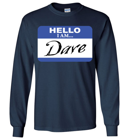 I am Dave. Adult. LS Tshirt