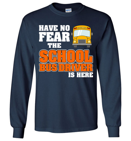 Have no fear. Long Sleeve Tee