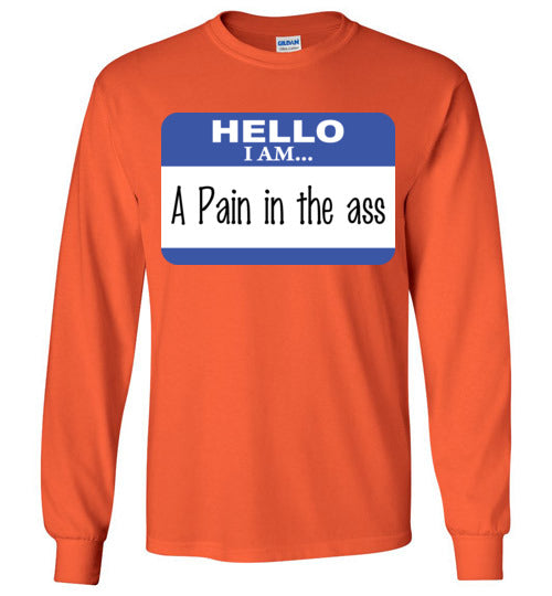 A Pain in the Ass. Adult. LS tshirt