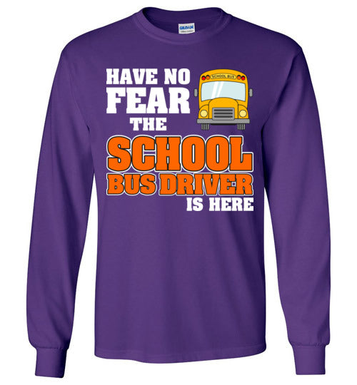 Have no fear. Long Sleeve Tee