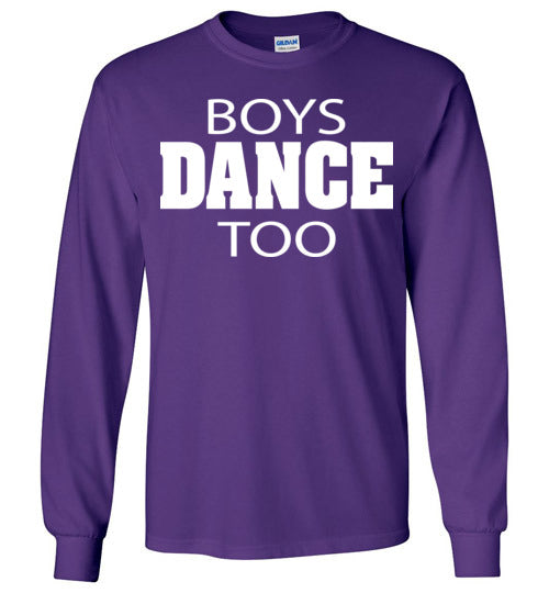 Boys Dance too. Youth. LS Tshirt