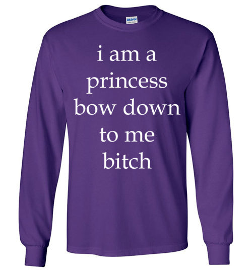 I am a princess ... Adult. LS Tshirt