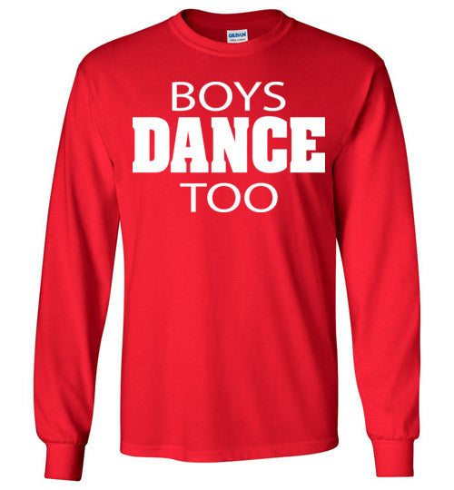 Boys Dance too. Youth. LS Tshirt
