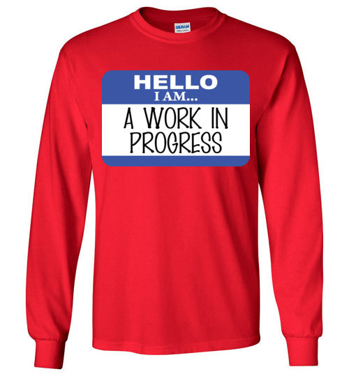 A Work in Progress. Adult. LS Tshirt