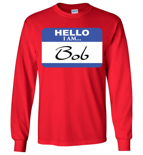 I am Bob. Adult. LS Tshirt