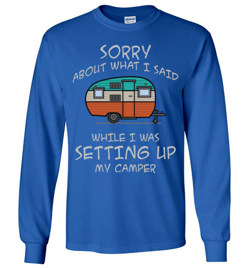 Sorry About What I said. Adult. LS Tshirt