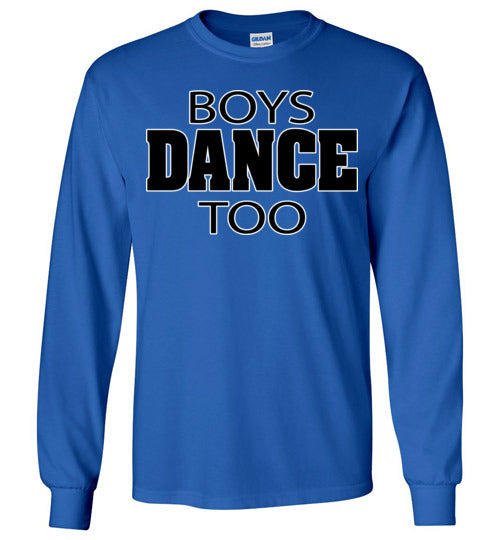 Boys Dance Too. Youth. LS Tshirt