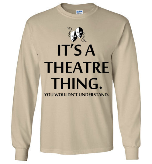 A Theatre Thing. Adult. LS Tshirt
