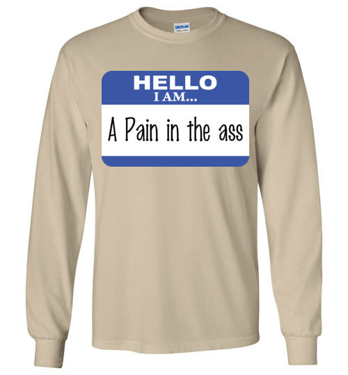 A Pain in the Ass. Adult. LS tshirt
