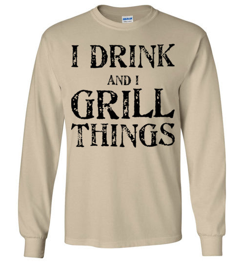 I drink and grill things. Adult. LS Tshirt