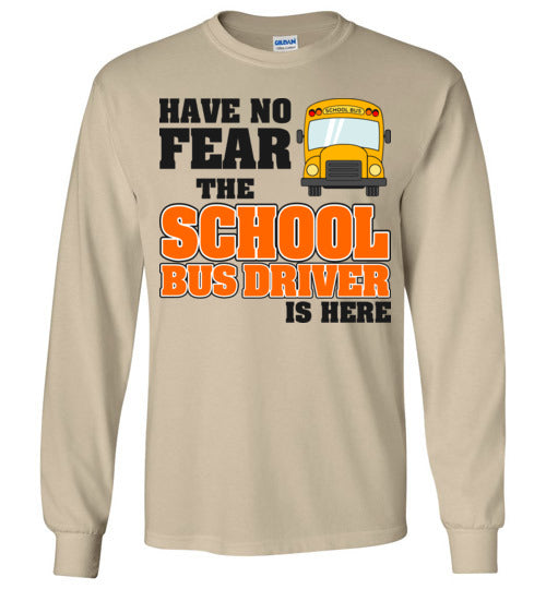 Have no fear. Long Sleeve Tee