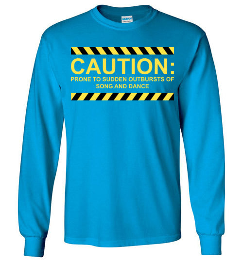 Caution, Song and Dance. Adult. LS Tshirt