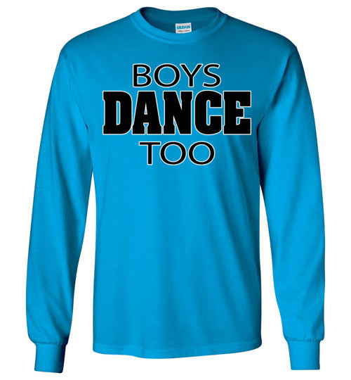 Boys Dance Too. Youth. LS Tshirt