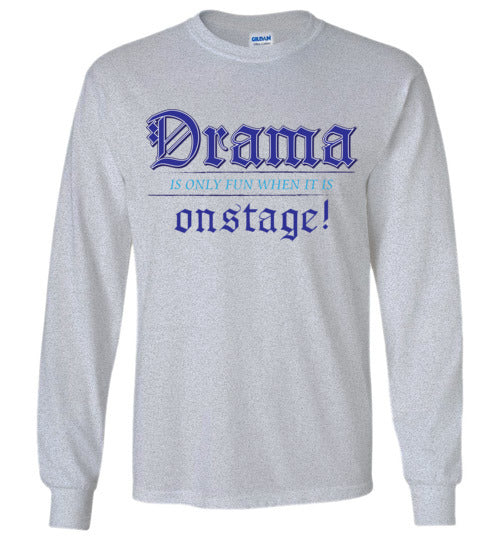 Drama on Stage. Adult. LS Tshirt