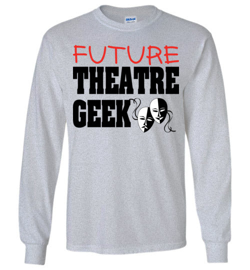Future Theatre Geek. Youth. LS Tshirt