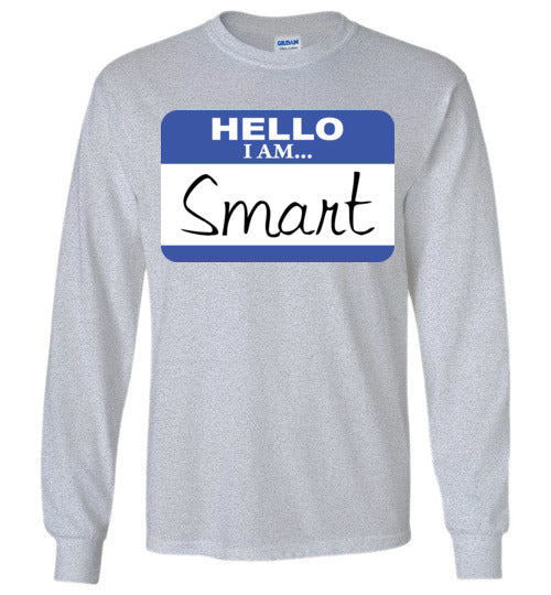 I am Smart. Adult/ LS Tshirt