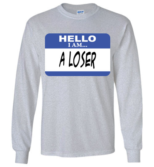 A Loser. Adult. LS Tshirt