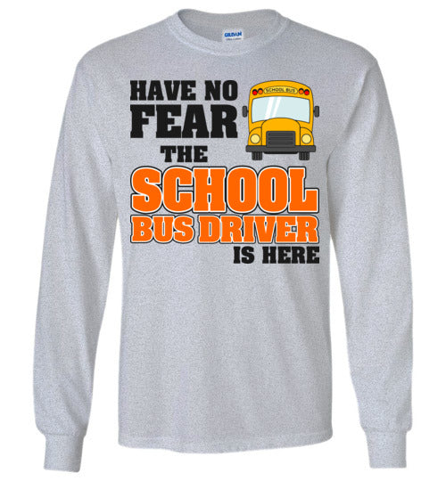 Have no fear. Long Sleeve Tee