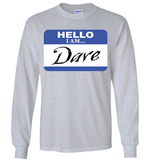 I am Dave. Youth. LS Tshirt