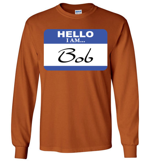 I am Bob. Adult. LS Tshirt