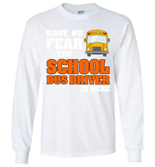 Have no fear. Long Sleeve Tee