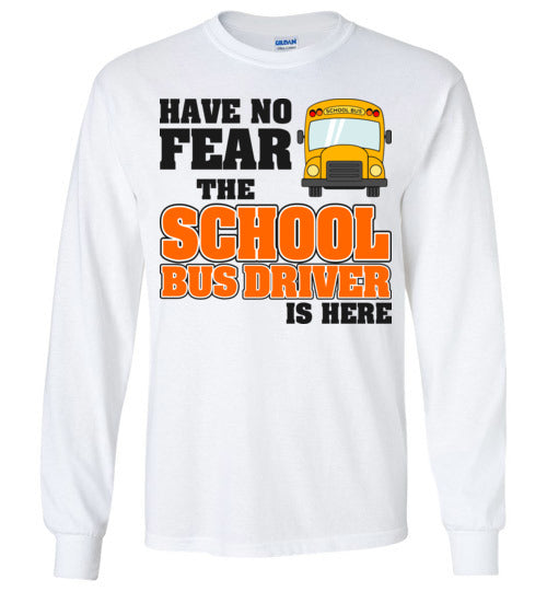 Have no fear. Long Sleeve Tee