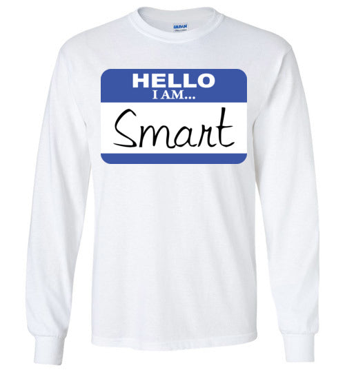 I am Smart. Adult/ LS Tshirt