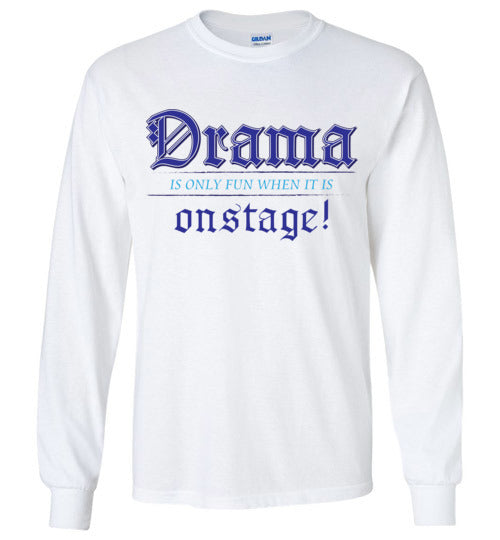 Drama on Stage. Adult. LS Tshirt