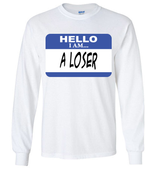A Loser. Adult. LS Tshirt