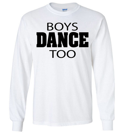 Boys Dance Too. Youth. LS Tshirt