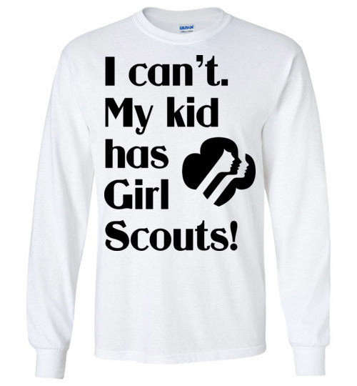 My kid has Girl Scouts LS Tshirt