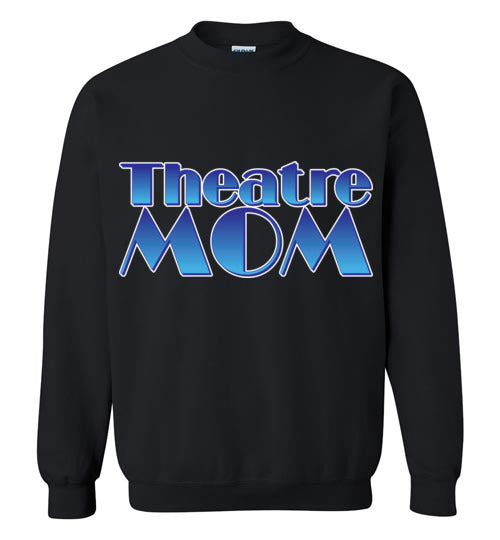 Theatre Mom Crewneck sweatshirt