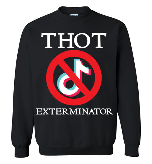 THOT Exterminator. Crewneck