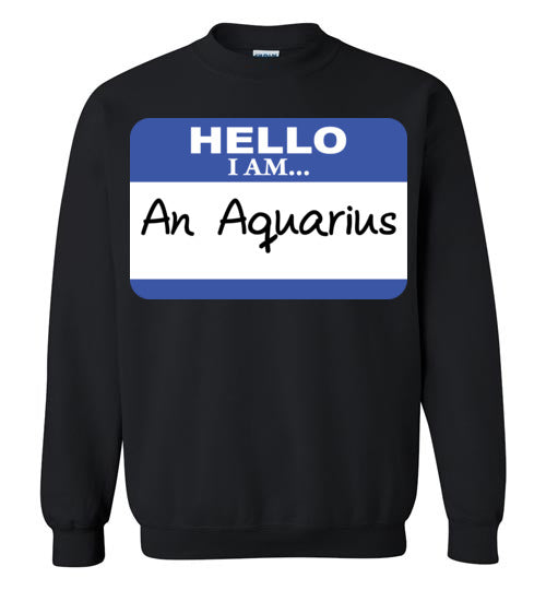 An Aquarius. Adult. Crewneck Sweatshirt