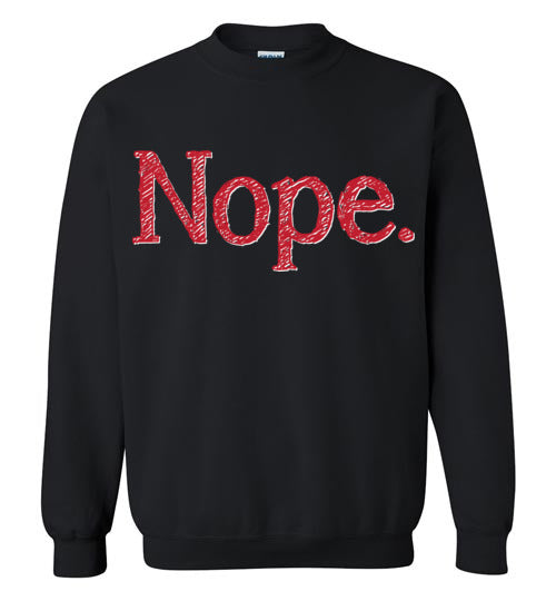 Nope. Adult. Crewneck Sweatshirt