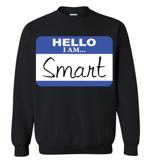 I am smart. Adult. Crewneck