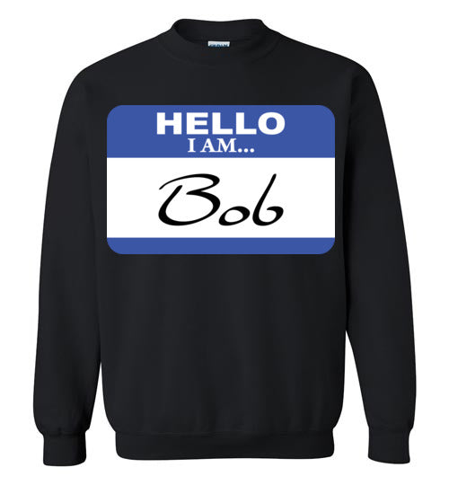 I am Bob. Adult. Crewneck