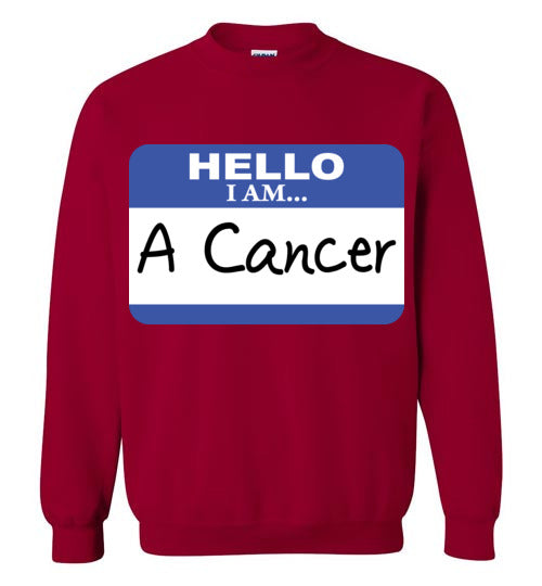 A Cancer. Adult. Crewneck Sweatshirt
