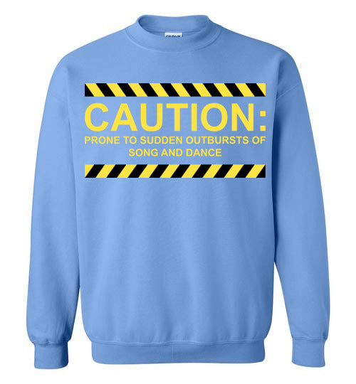 Caution, Song and Dance. Adult. Crewneck