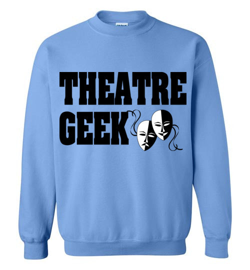 Theatre Geek 3. adult. Crewneck Sweatshirt