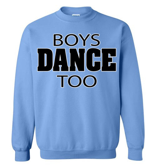 Boys dance too. Adult. Crewneck