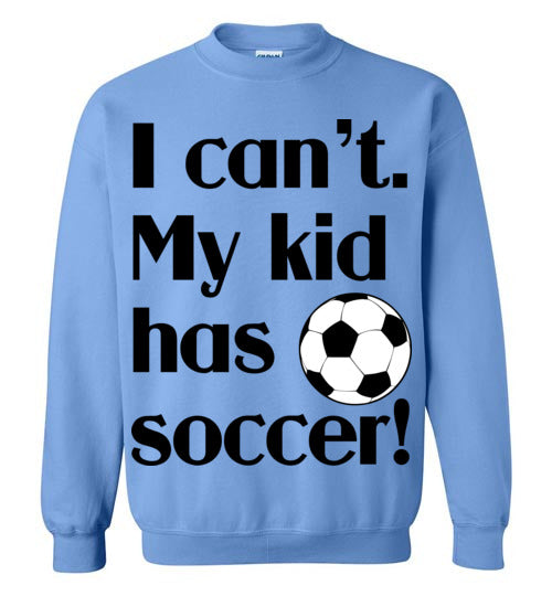 My kid has Soccer Crewneck Sweatshirt