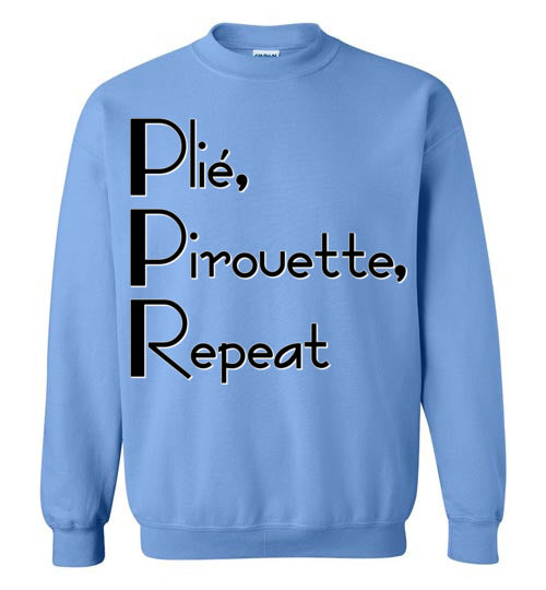 Plie Pirouette Repeat. Adult. Crewneck